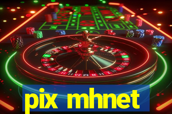 pix mhnet